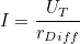 LaTeX: I = \frac{U_{ T } }{r_{ Diff } }